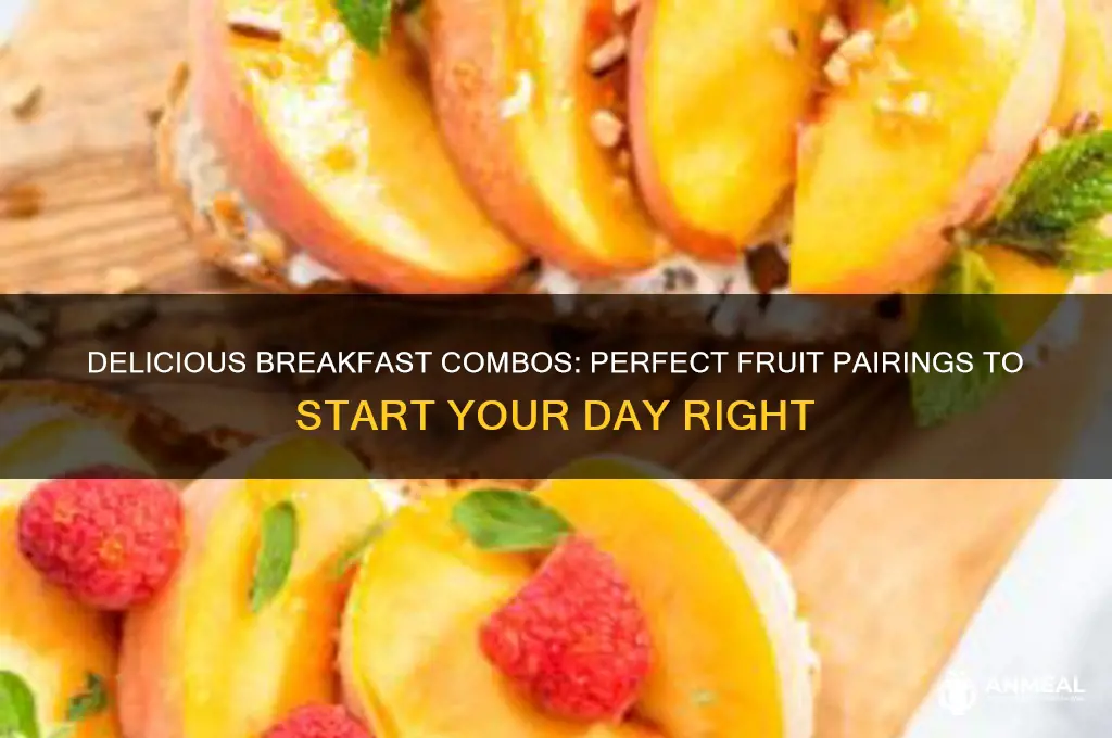 what to pair frruit with for breakfast