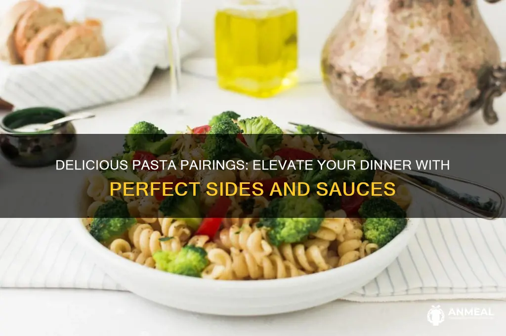 what to pair with pasta for dinner