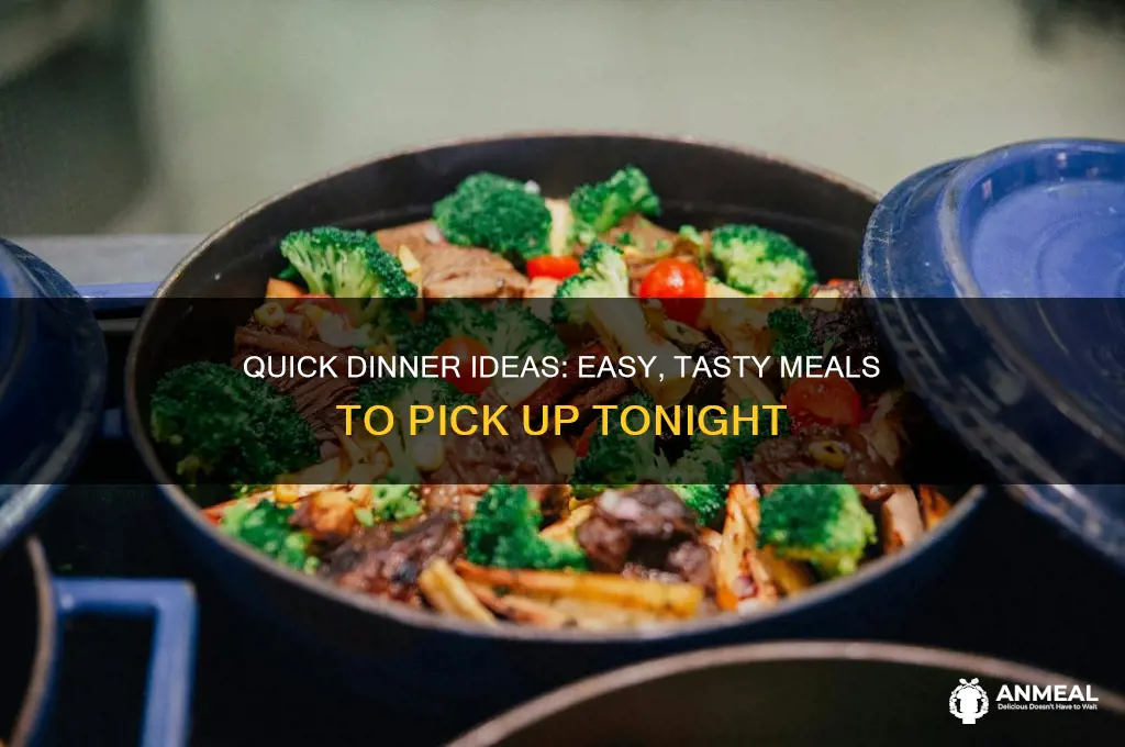 what to pick up for quick tasty dinner