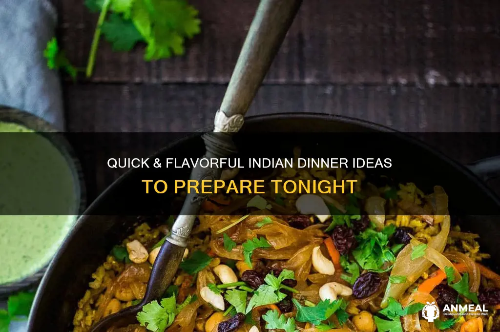 what to prepare for dinner tonight indian