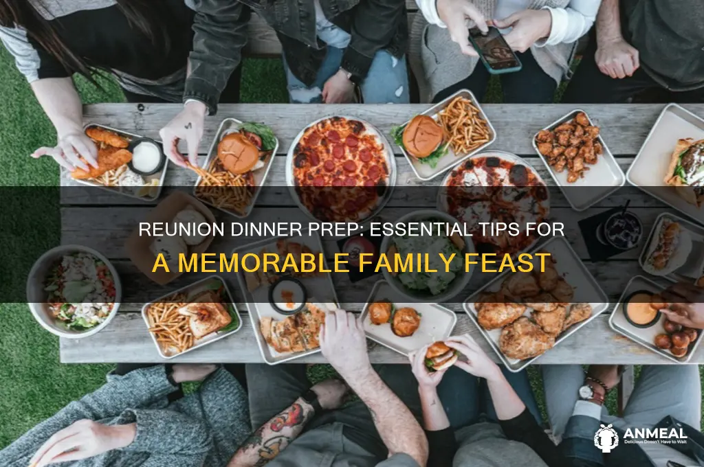 what to prepare for reunion dinner