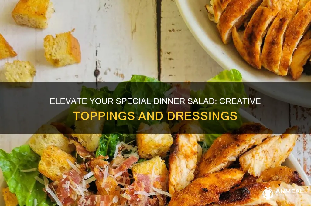 what to put on a special dinner salad