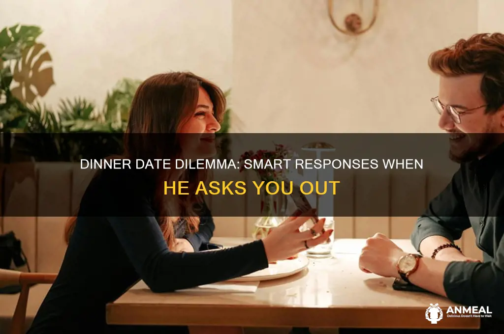 what to say when a guy asks you to dinner