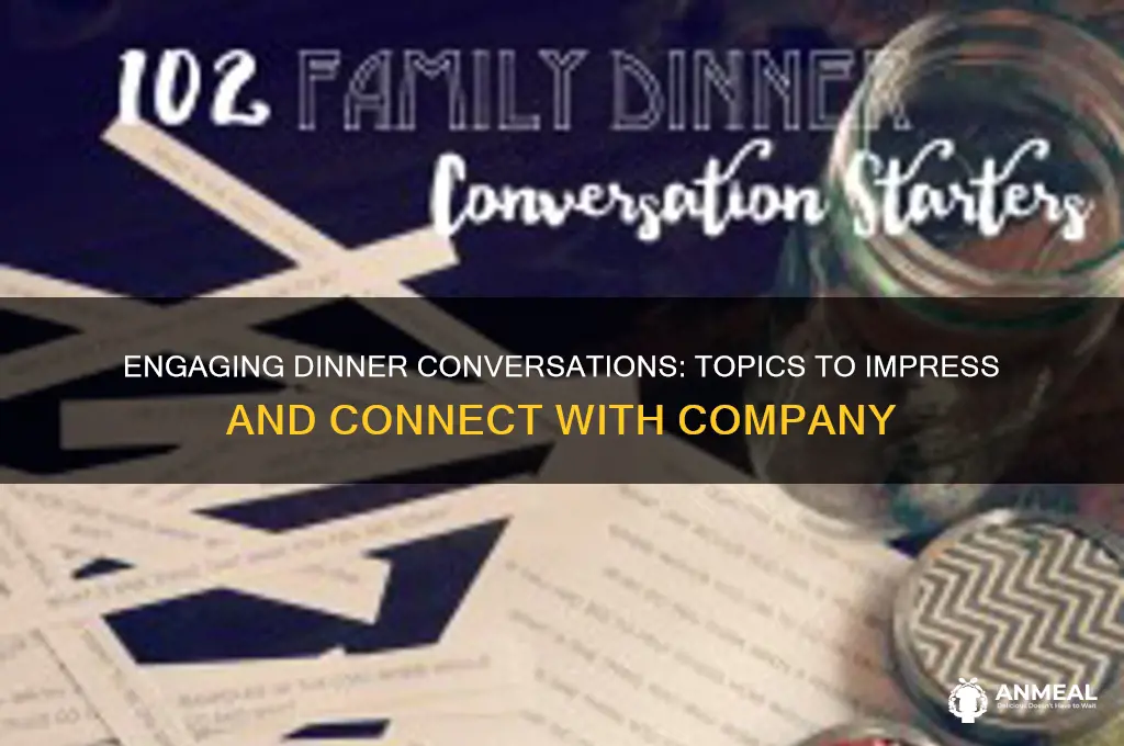 what to talk about at a dinner with company