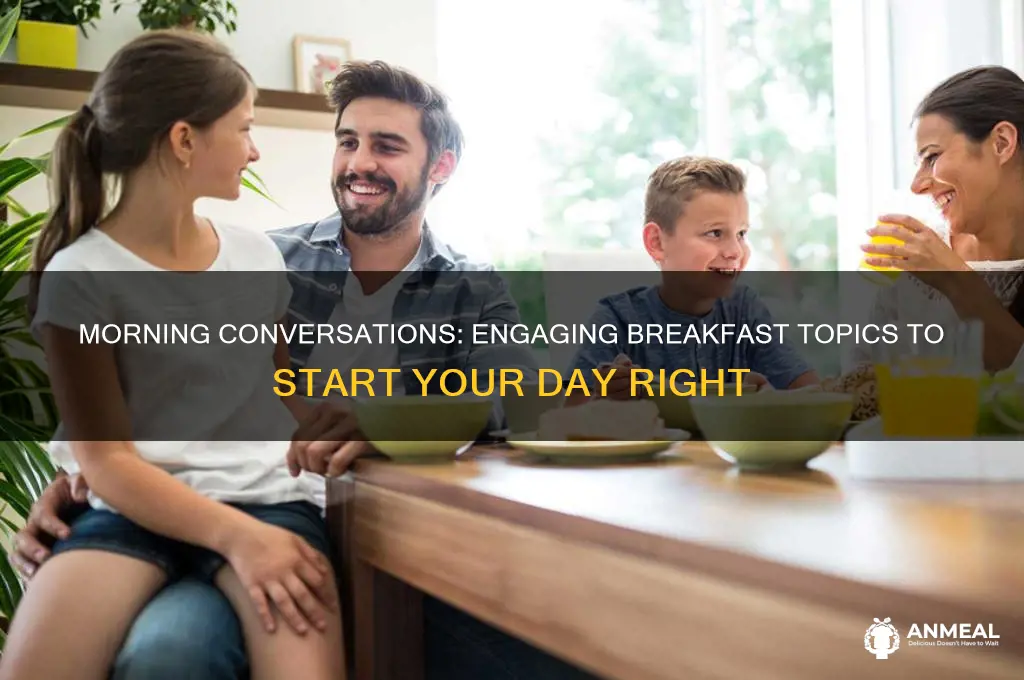 what to talk about at breakfast