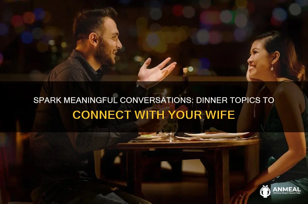 what to talk about at dinner with wife