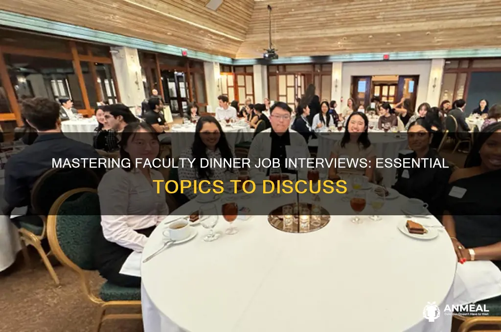 what to talk faculty dinner job interview