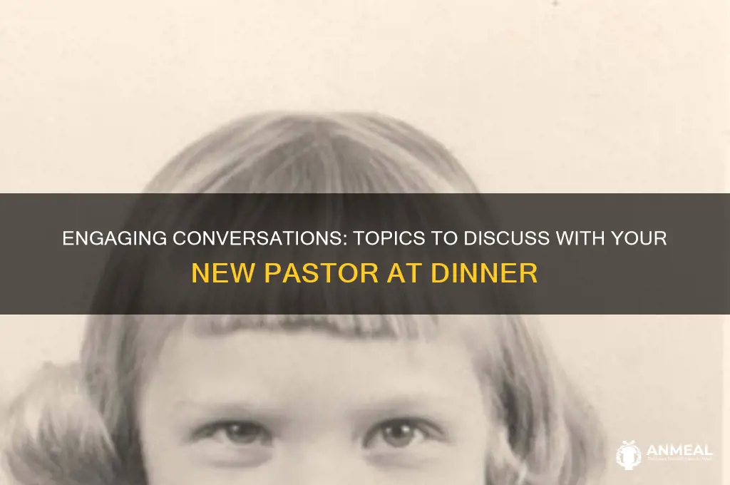what to talk to new pastor about at dinner