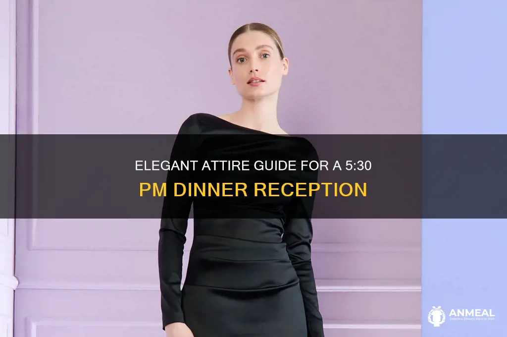 what to wrar to five thirty dinner reception