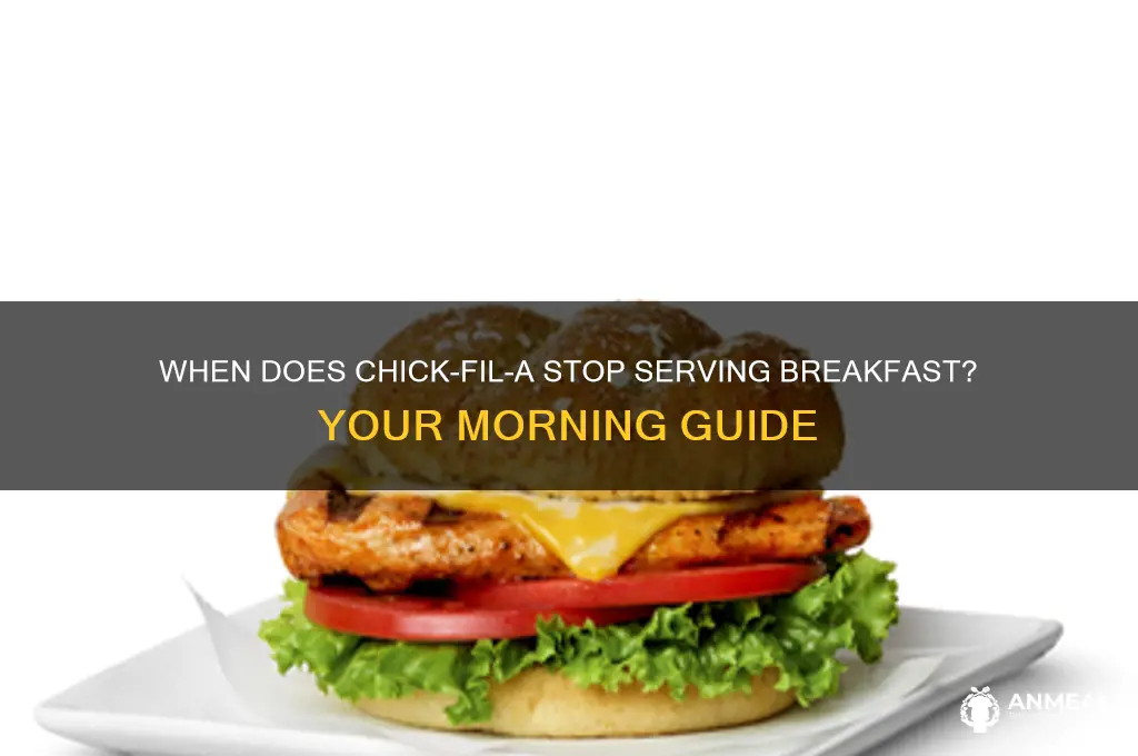 what tome does chic fil a breakfast end