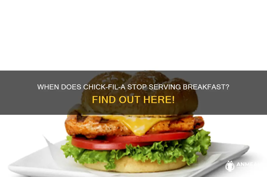 what tome does chick fil a breakfast close
