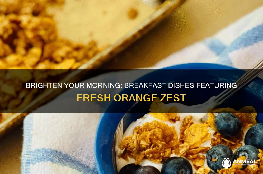 what type of breakfast dish use orange zest in it