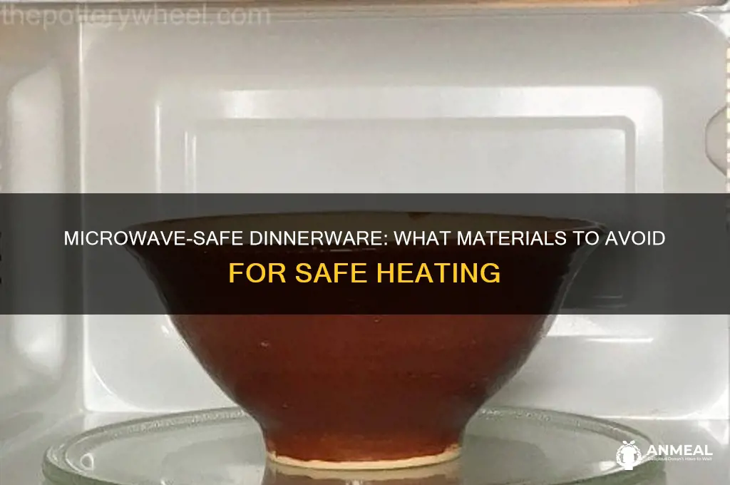 what type of dinner ware cant goin microwave