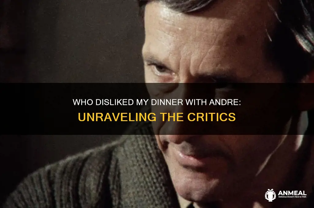 what type of people hated my dinner with andre