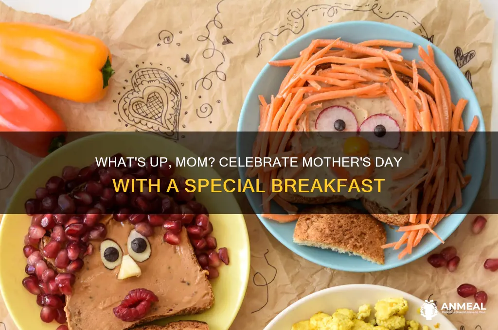 what up mom mother day breakfast