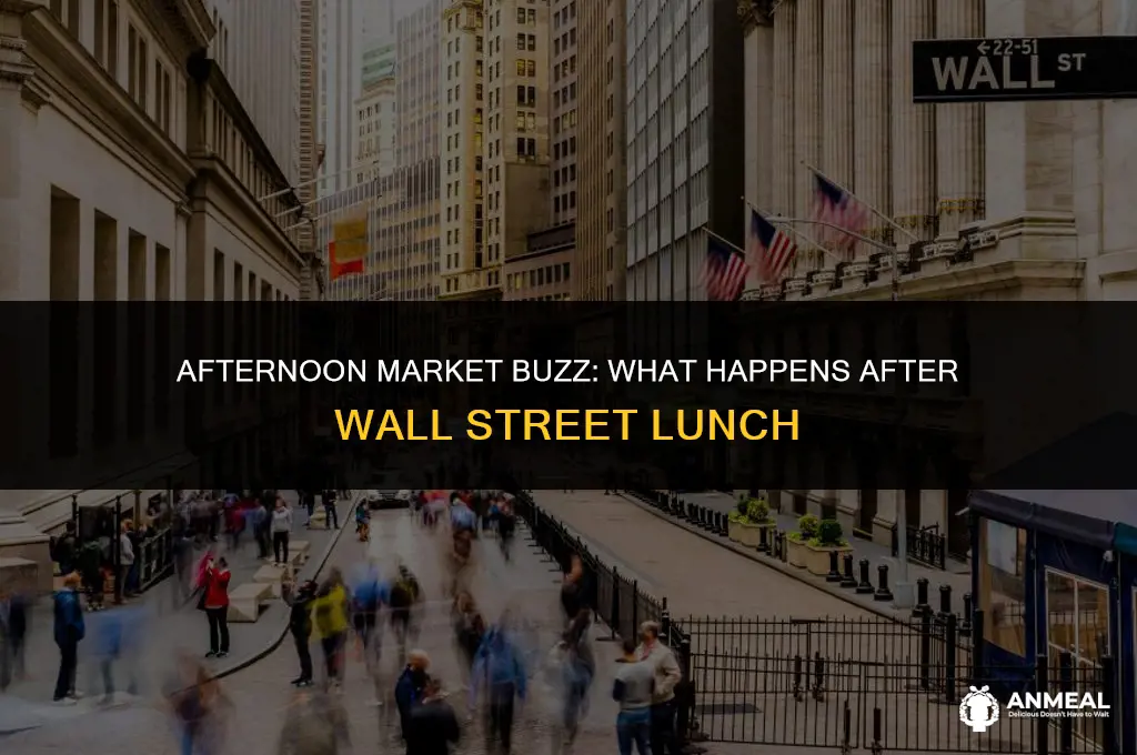 what usually happens after wallstreet lunch
