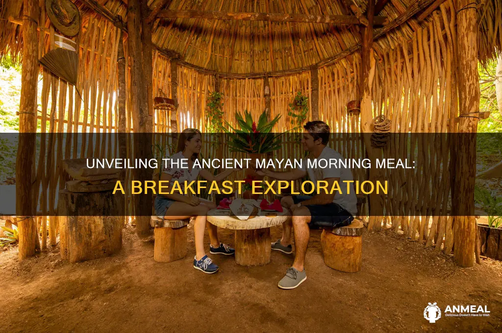 what was a mayans breakfast