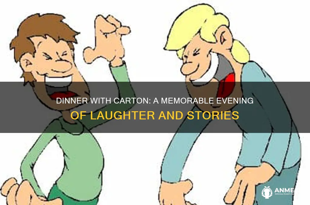 what was carton like during the dinner