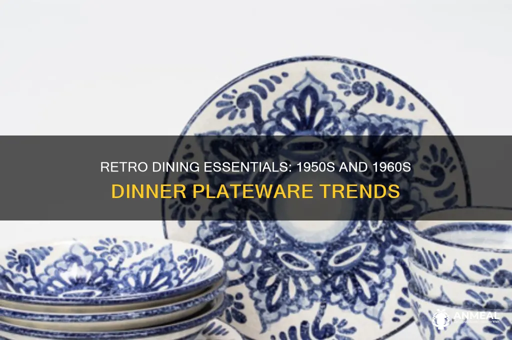 what was common dinner plateware in the 50s and 60s