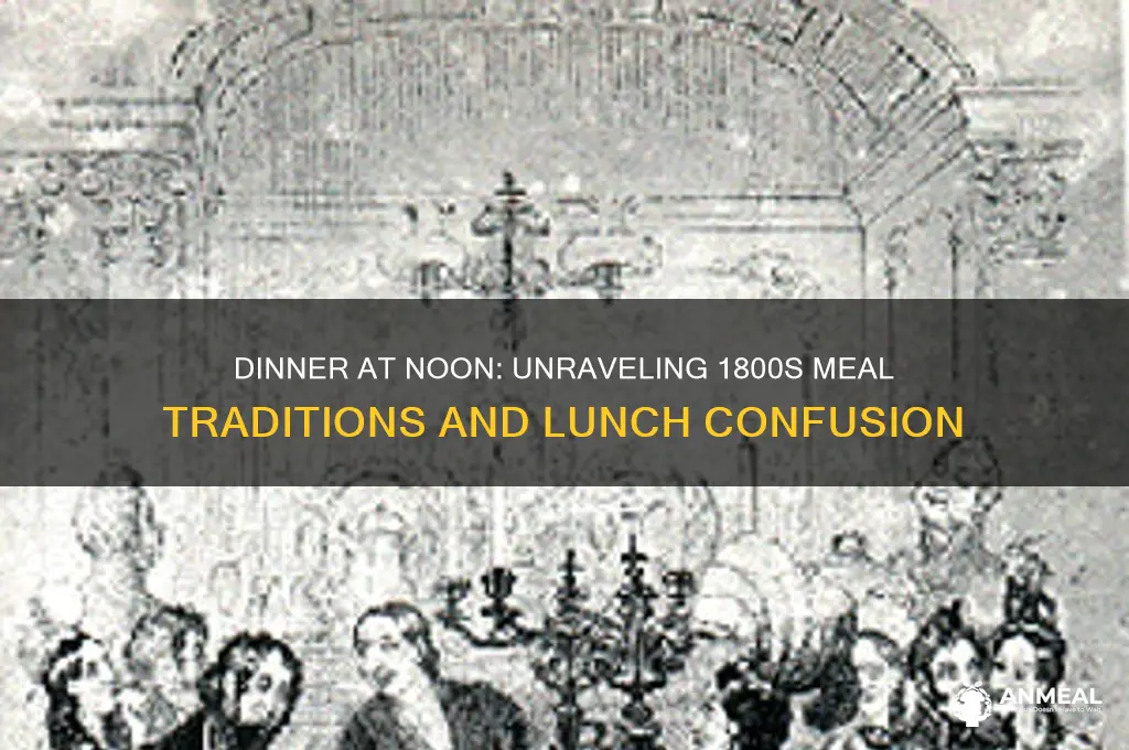what was dinner called in the 1800s lunch