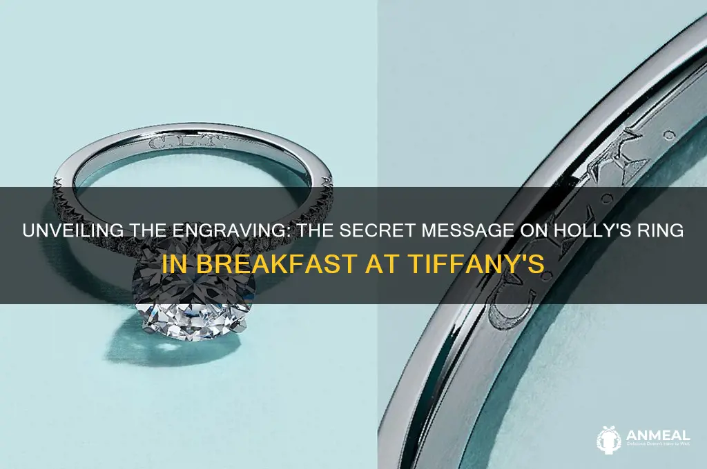 what was engraved on the ring in breakfast at tiffany