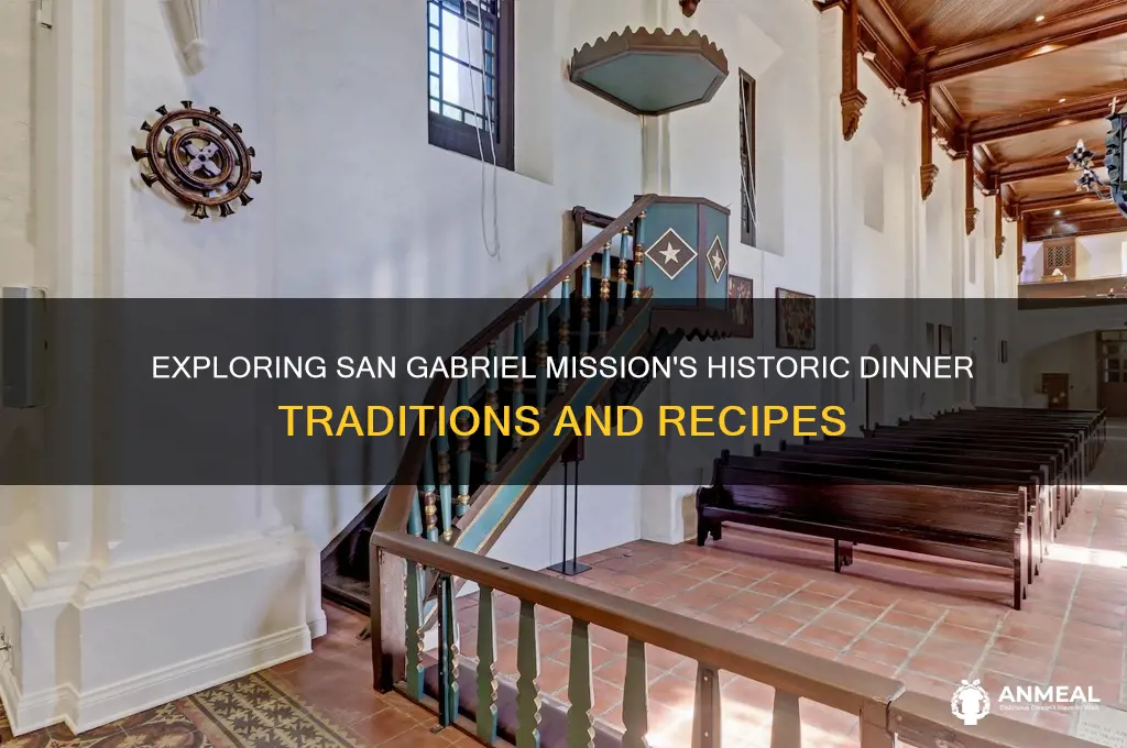 what was for dinner at san gabriel mission