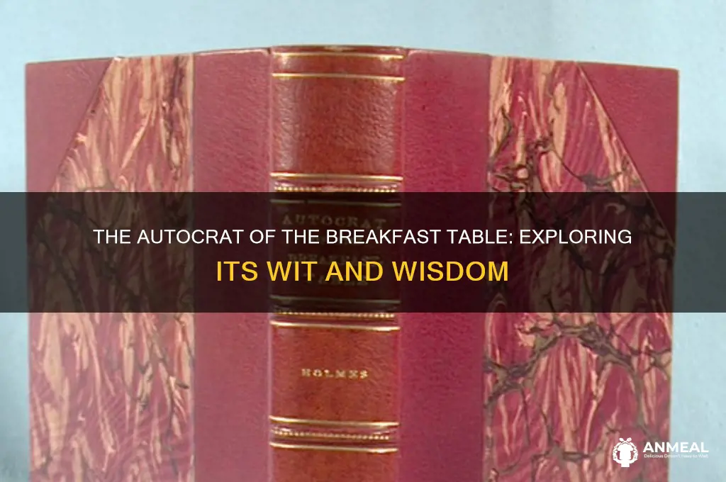 what was the autocrat of the breakfast table about