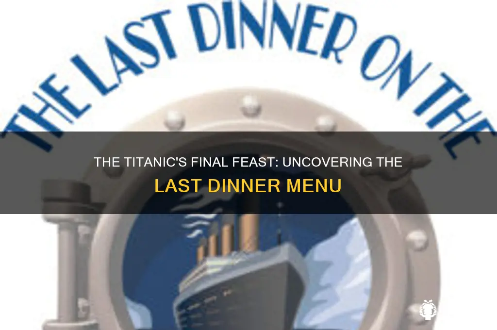 what was the last dinner on the titanic