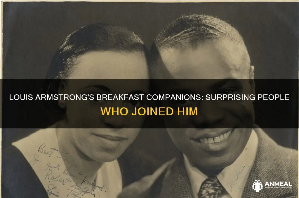 what were some people that louis armstrong breakfast