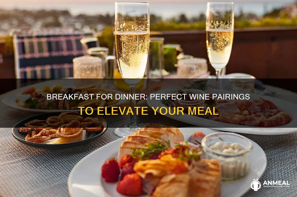 what wine goes with breakfast for dinner