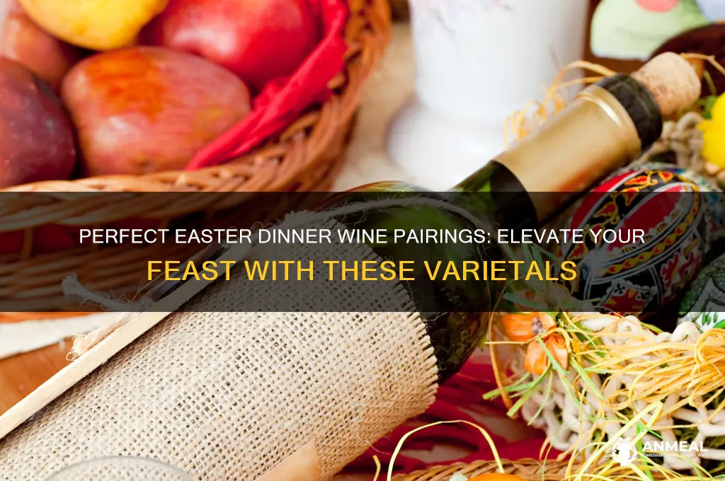 what wine goes with easter dinner