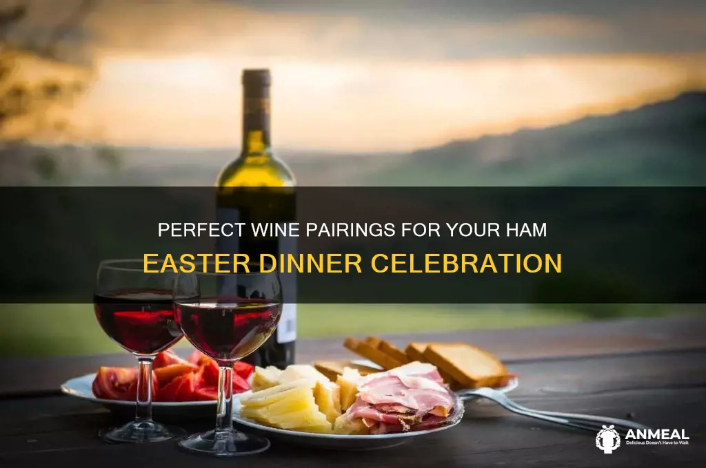 what wine goes with ham easter dinner