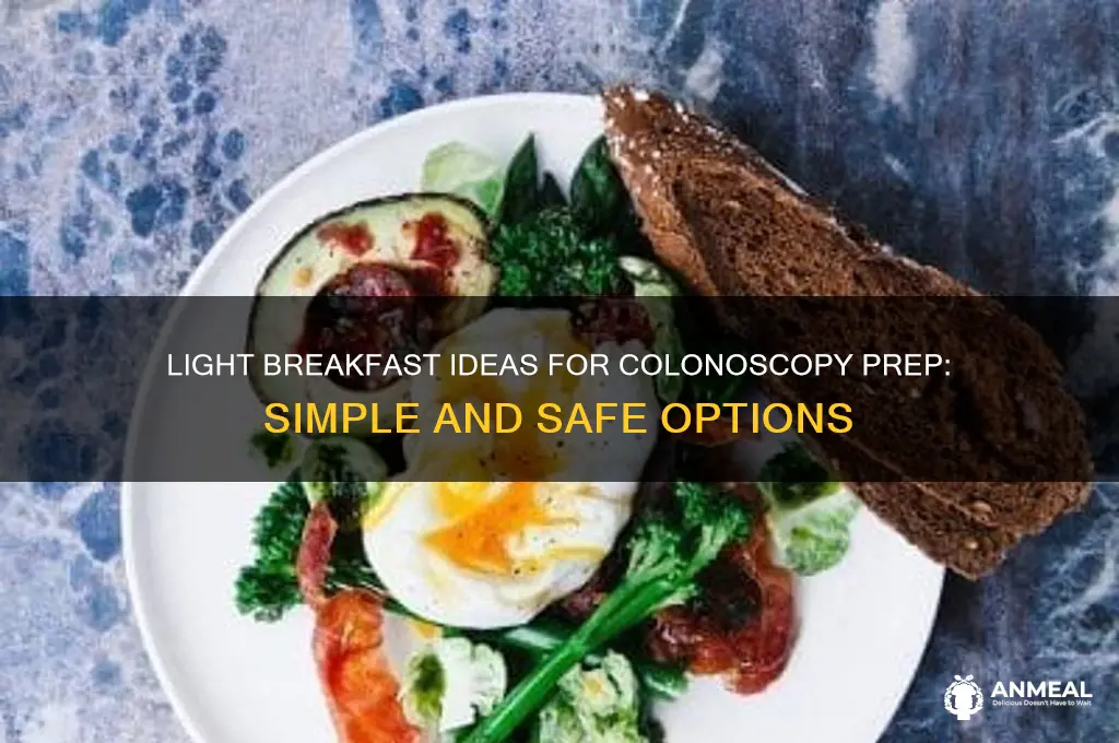 what would be considered a light breakfast for colonoscopy