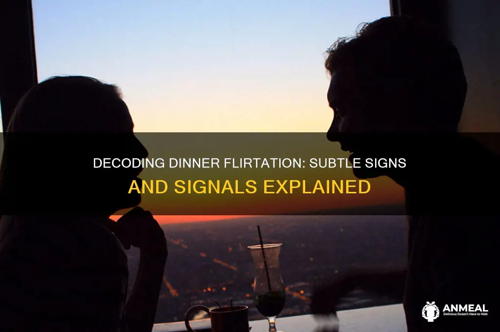 what would be considered flirting over dinner