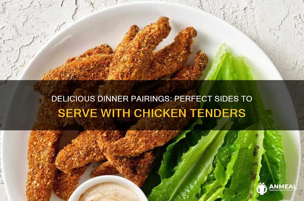 what would go with chicken tenders for dinner