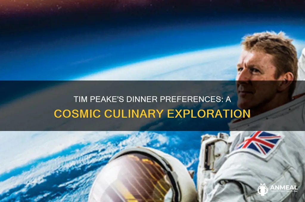 what would tim peake like for dinner