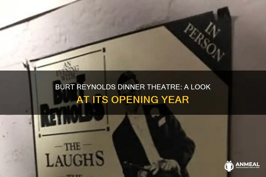 what year did burt reynolds dinner theatre open