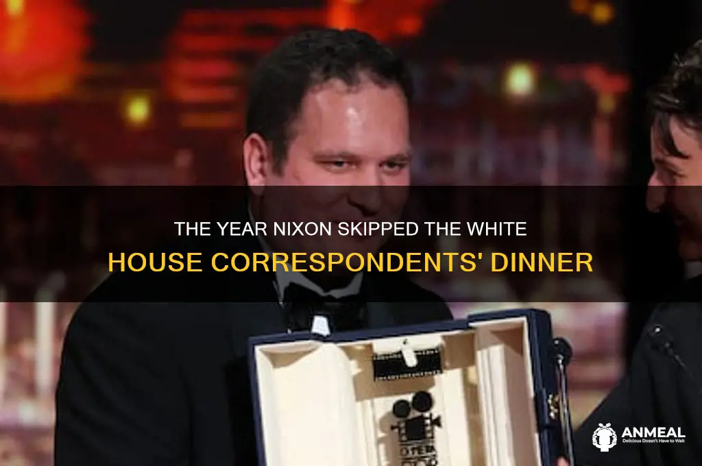 what year did nixon not go to the corresponents dinner