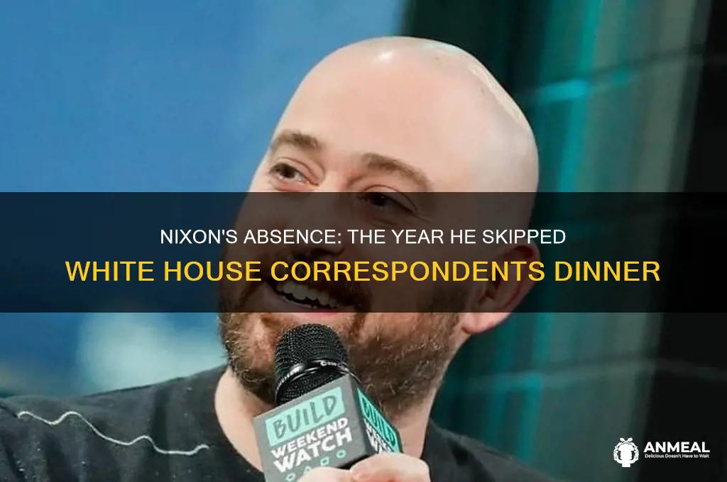what year did nixon skip the white house correspondents dinner