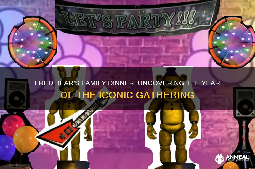 what year was fred bears family dinner in