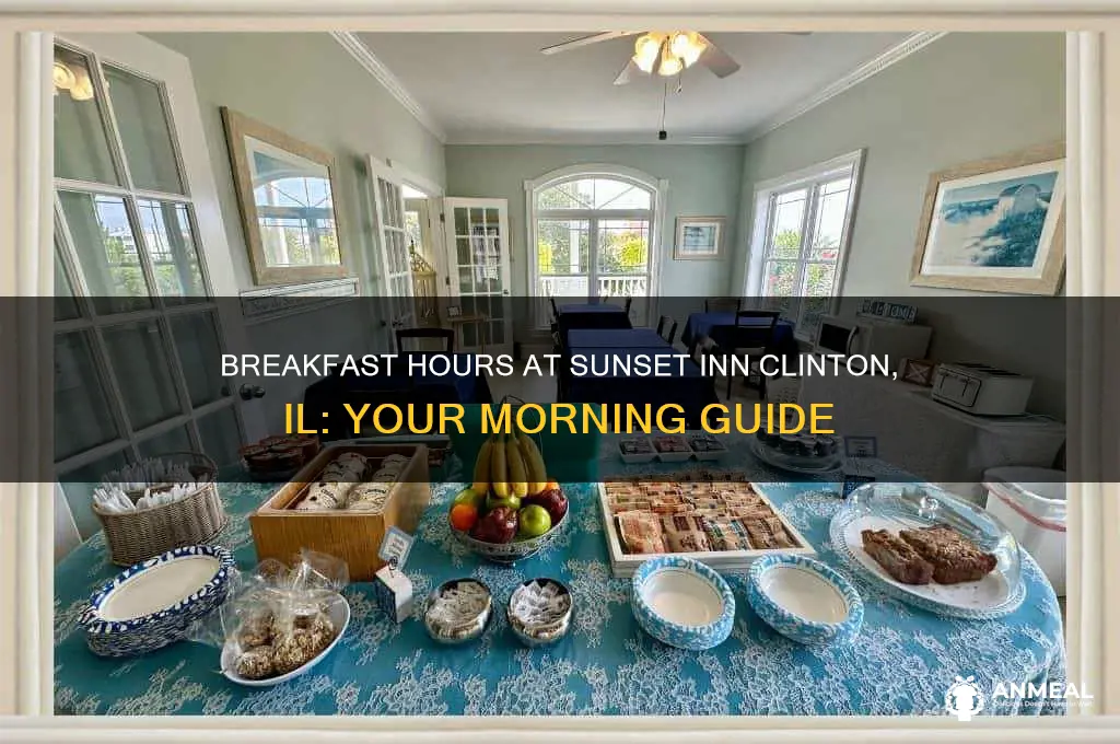 what yime is breakfast at yhe sunset inn clinton ill