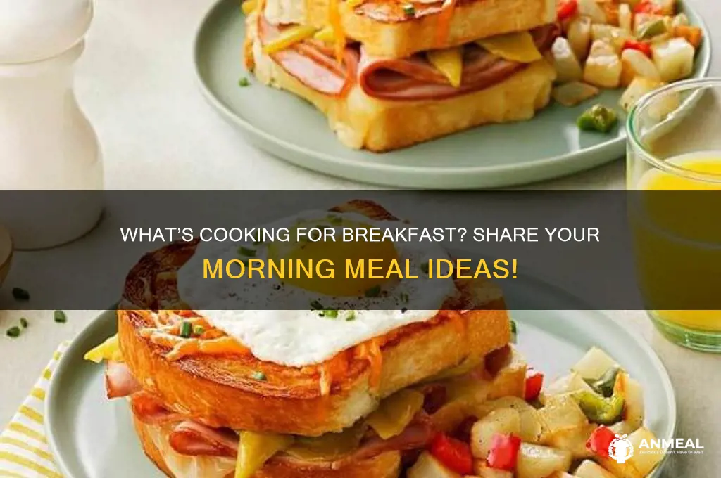 what you guys doing breakfast