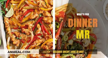 What's for Dinner, Mr.? Quick, Easy, and Delicious Meal Ideas