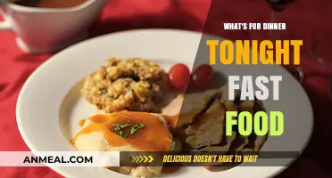 Quick Dinner Ideas: Fast Food Options for Tonight's Meal