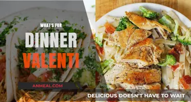 What's for Dinner, Valenti? Quick, Delicious, and Easy Meal Ideas