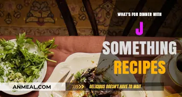 What's for Dinner? J Something's Easy & Delicious Recipes