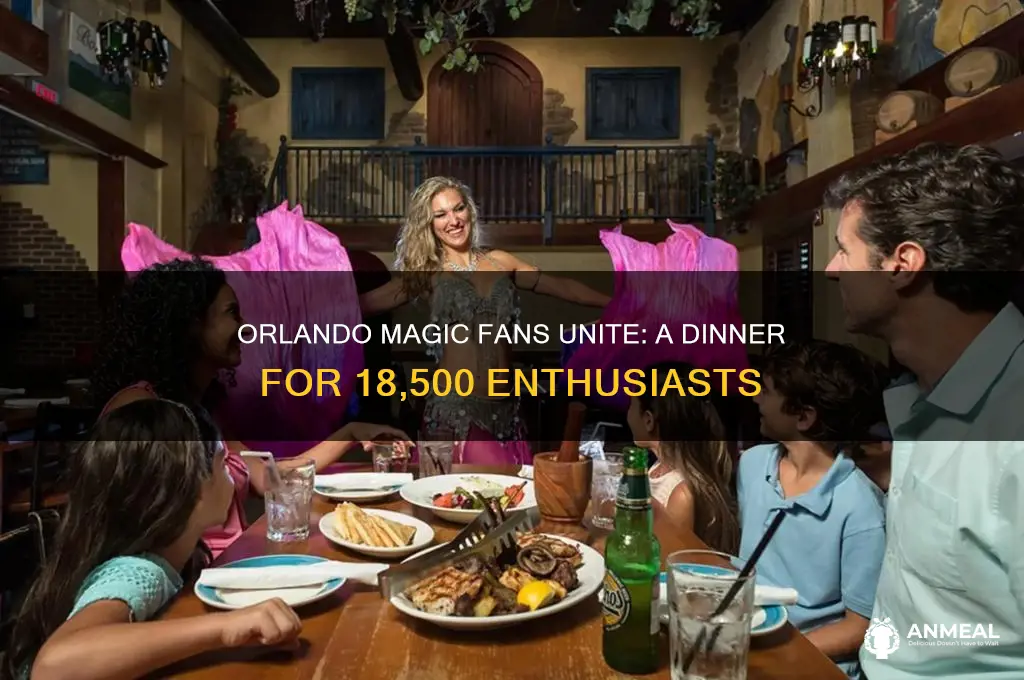 when 18500 orlando magic fans come to dinner