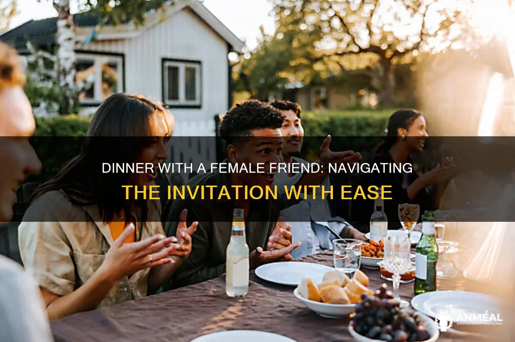 when a female friend asks you to dinner