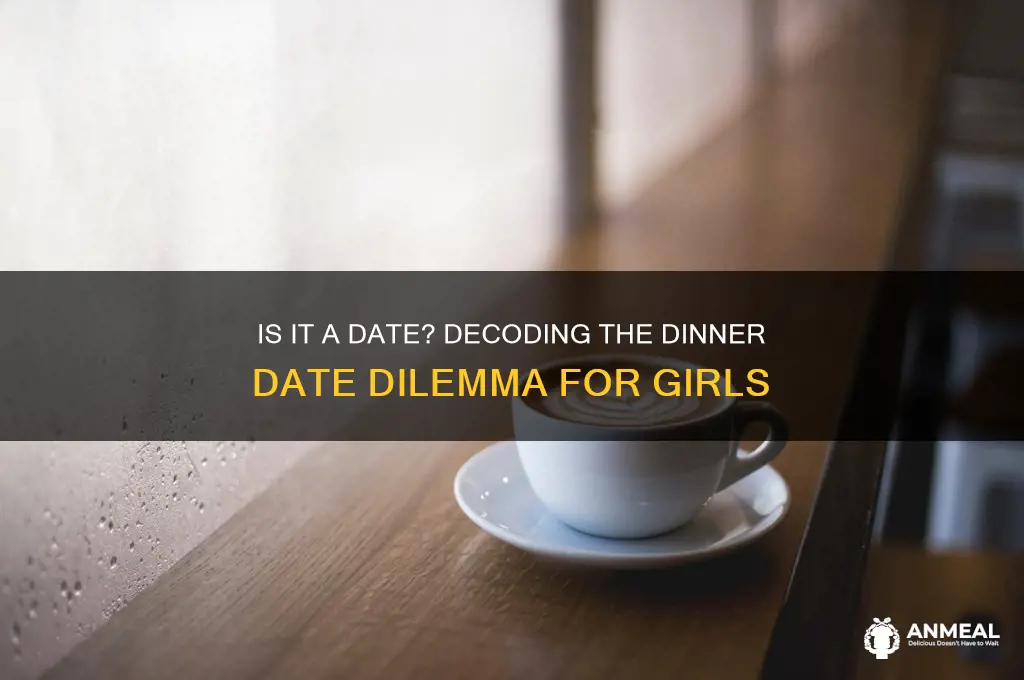 when a girl says dinner date is it a date