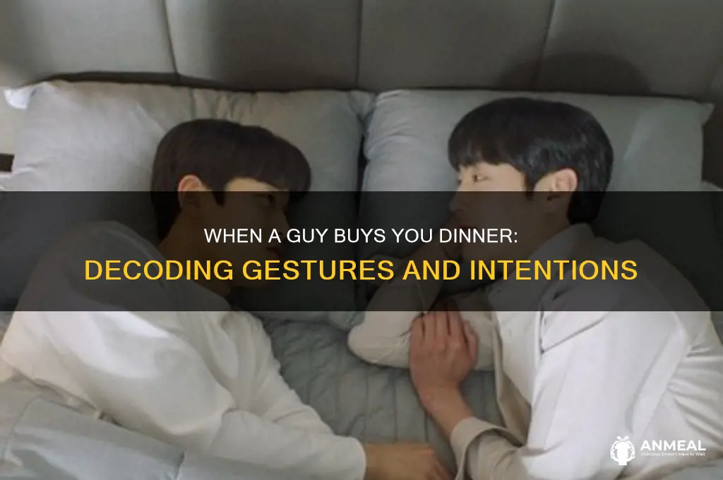 when a guy buys you dinner